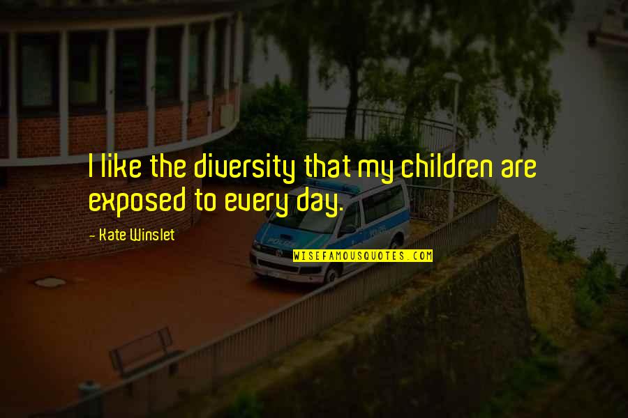 Power Respect Money Quotes By Kate Winslet: I like the diversity that my children are