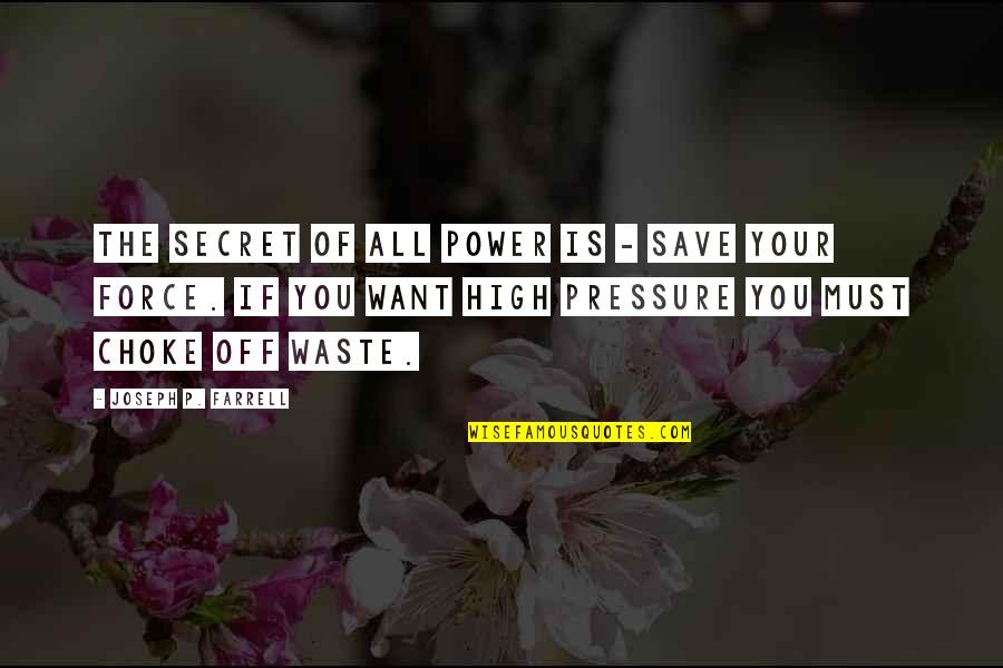 Power Save Quotes By Joseph P. Farrell: The secret of all power is - save