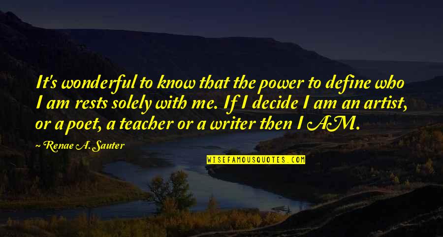 Power To Define Quotes By Renae A. Sauter: It's wonderful to know that the power to