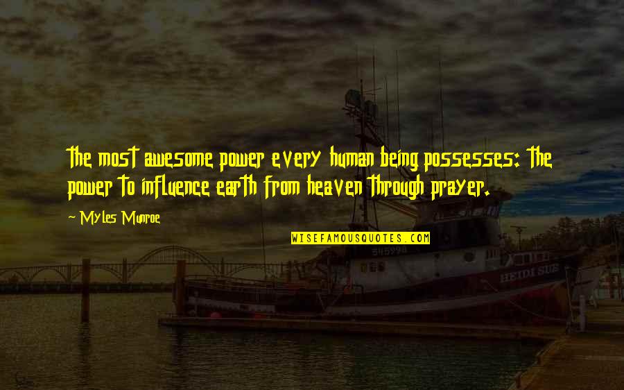 Power To Influence Quotes By Myles Munroe: the most awesome power every human being possesses: