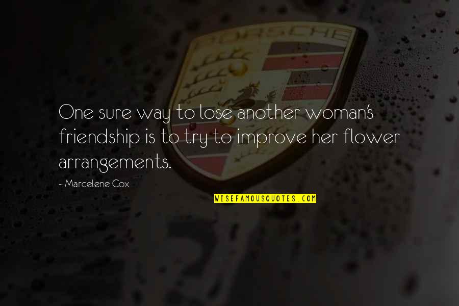 Power Workout Quotes By Marcelene Cox: One sure way to lose another woman's friendship