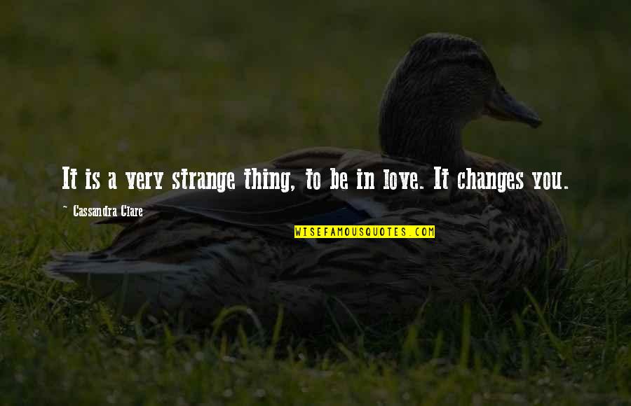 Powerboat Racing Quotes By Cassandra Clare: It is a very strange thing, to be