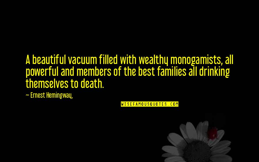 Powerful And Funny Quotes By Ernest Hemingway,: A beautiful vacuum filled with wealthy monogamists, all