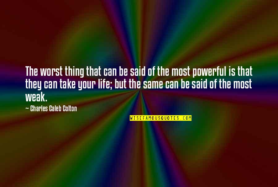 Powerful But Quotes By Charles Caleb Colton: The worst thing that can be said of Powerful But Quotes By Charles Caleb Colton: The worst thing that can be said of