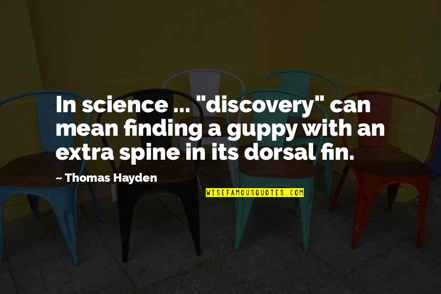 Powerful Dark Quotes By Thomas Hayden: In science ... "discovery" can mean finding a