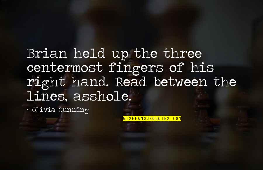 Powerful Entrepreneurial Quotes By Olivia Cunning: Brian held up the three centermost fingers of