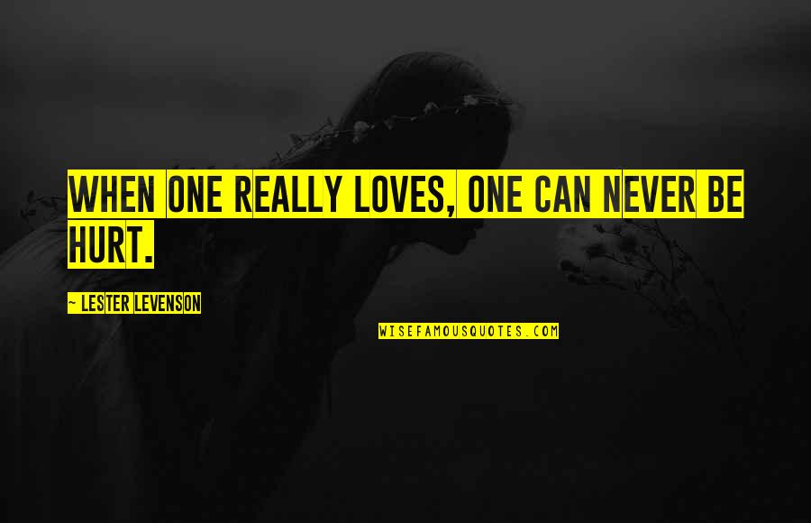 Powerful Good Morning Quotes By Lester Levenson: When one really loves, one can never be