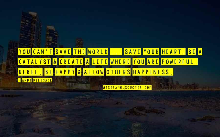 Powerful Happiness Quotes By Andy Biersack: You can't save the world ... save YOUR