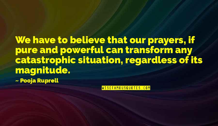 Powerful Happiness Quotes By Pooja Ruprell: We have to believe that our prayers, if