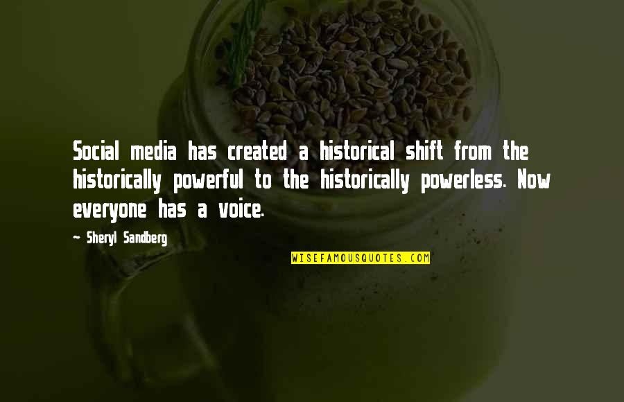 Powerful Historical Quotes By Sheryl Sandberg: Social media has created a historical shift from