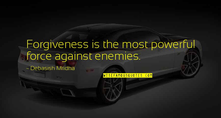 Powerful Inspirational Quotes By Debasish Mridha: Forgiveness is the most powerful force against enemies. Powerful Inspirational Quotes By Debasish Mridha: Forgiveness is the most powerful force against enemies.