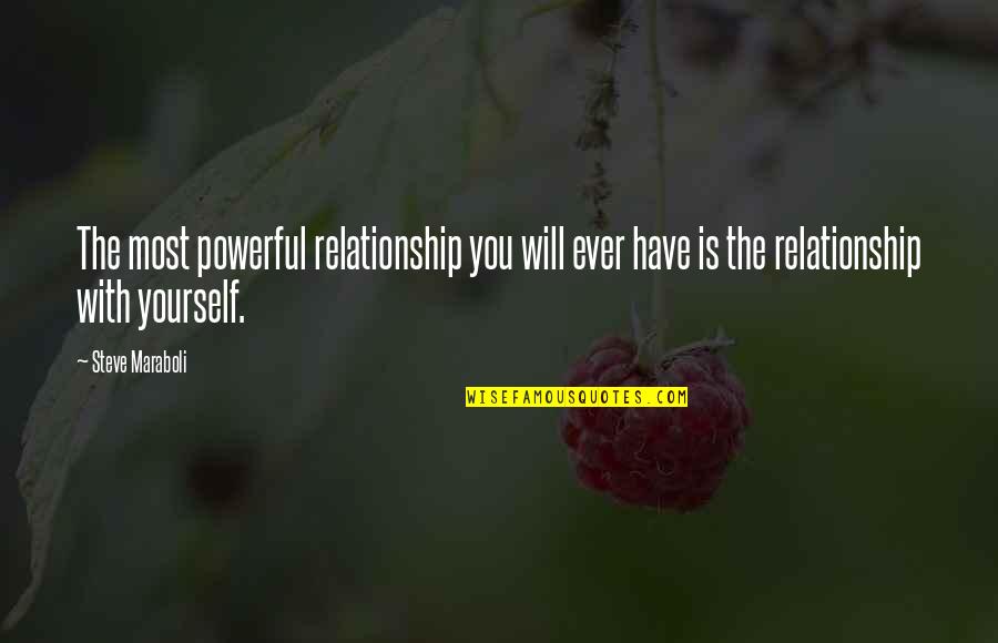 Powerful Inspirational Quotes By Steve Maraboli: The most powerful relationship you will ever have Powerful Inspirational Quotes By Steve Maraboli: The most powerful relationship you will ever have