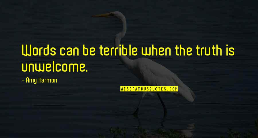 Powerful Institution Quotes By Amy Harmon: Words can be terrible when the truth is Powerful Institution Quotes By Amy Harmon: Words can be terrible when the truth is