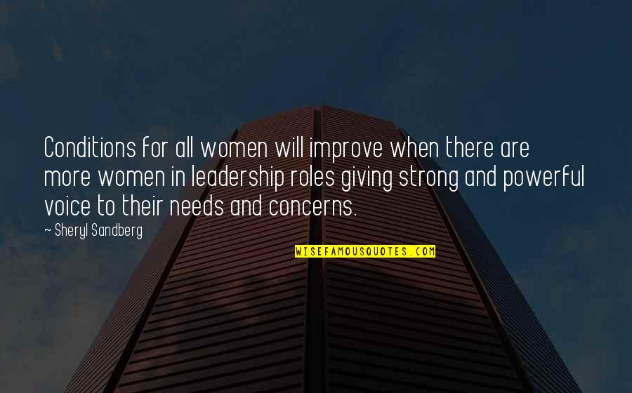 Powerful Leadership Quotes By Sheryl Sandberg: Conditions for all women will improve when there