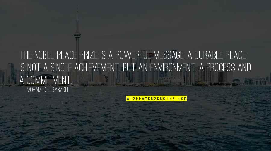 Powerful Message Quotes By Mohamed ElBaradei: The Nobel Peace Prize is a powerful message.