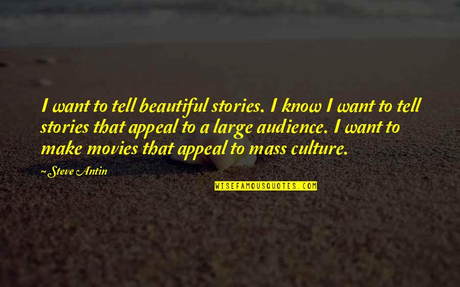 Powerful Monday Morning Quotes By Steve Antin: I want to tell beautiful stories. I know