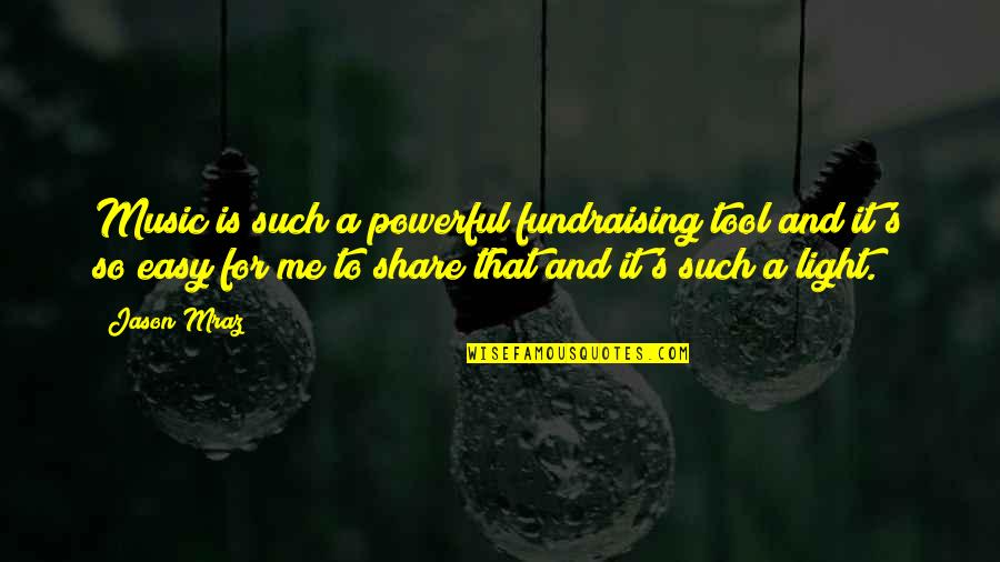 Powerful Music Quotes By Jason Mraz: Music is such a powerful fundraising tool and