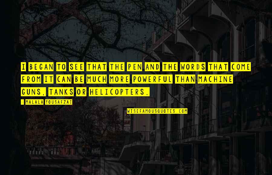 Powerful Pen Quotes By Malala Yousafzai: I began to see that the pen and Powerful Pen Quotes By Malala Yousafzai: I began to see that the pen and