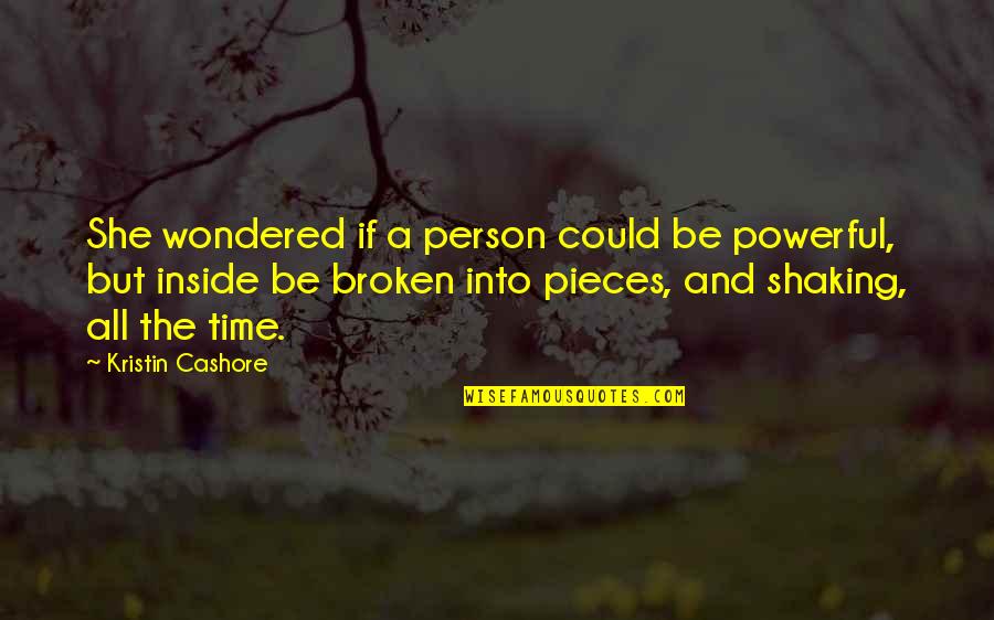 Powerful Person Quotes By Kristin Cashore: She wondered if a person could be powerful,