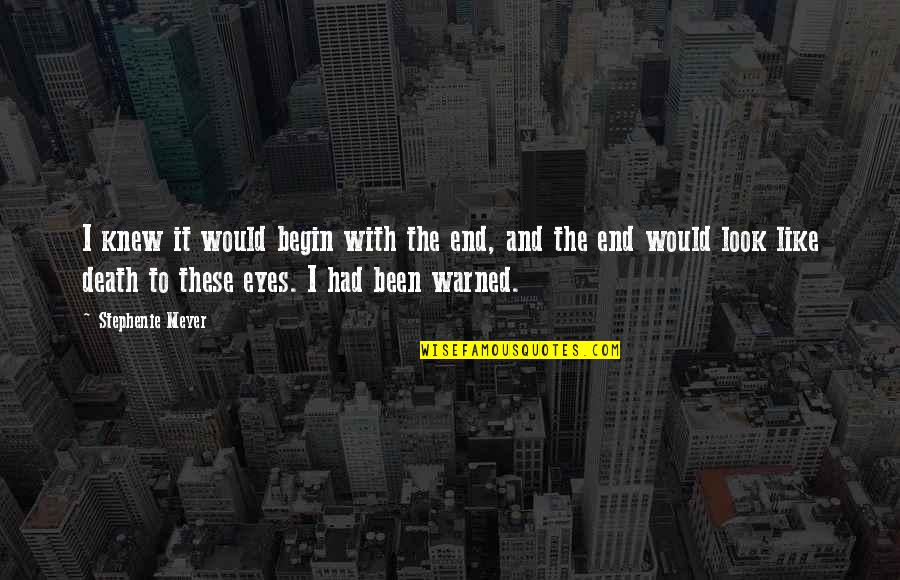 Powerful Picture Quotes By Stephenie Meyer: I knew it would begin with the end,