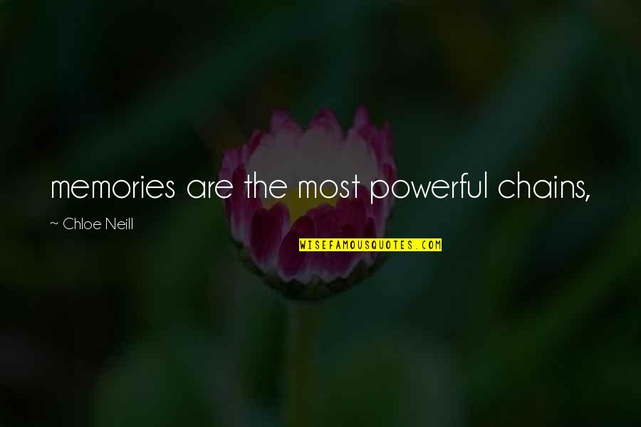 Powerful Quotes By Chloe Neill: memories are the most powerful chains,
