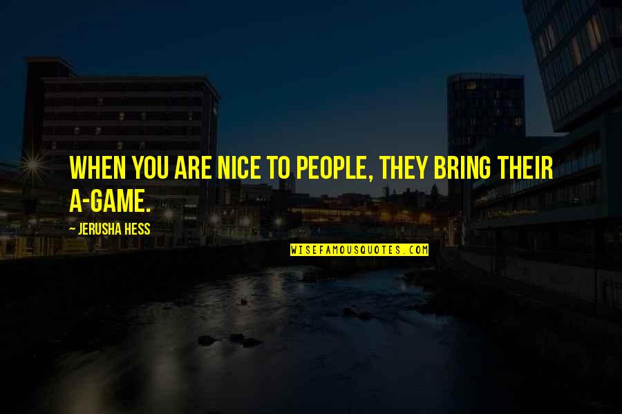 Powerful Salvation Quotes By Jerusha Hess: When you are nice to people, they bring