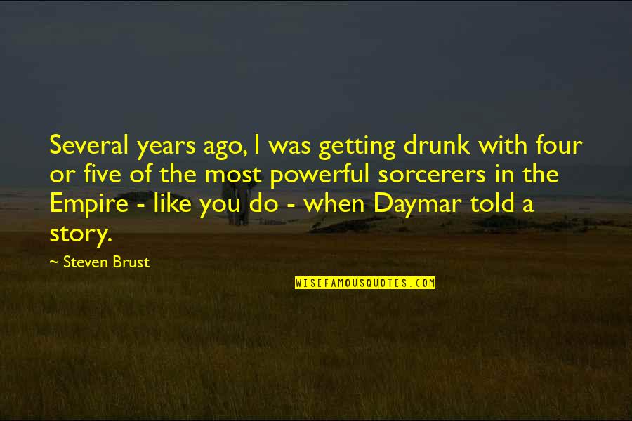 Powerful Story Quotes By Steven Brust: Several years ago, I was getting drunk with Powerful Story Quotes By Steven Brust: Several years ago, I was getting drunk with