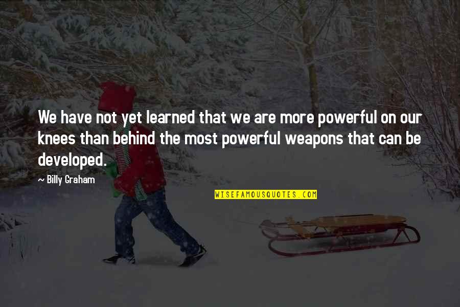 Powerful Than Quotes By Billy Graham: We have not yet learned that we are Powerful Than Quotes By Billy Graham: We have not yet learned that we are