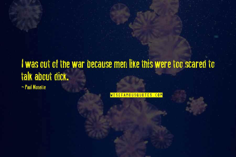 Powerful Themes Quotes By Paul Monette: I was out of the war because men