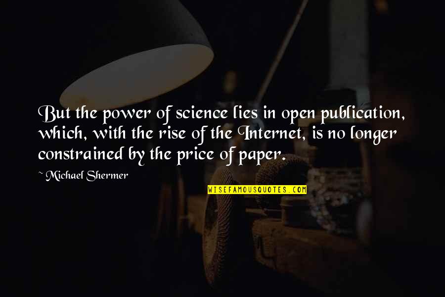 Powerful Wiccan Quotes By Michael Shermer: But the power of science lies in open Powerful Wiccan Quotes By Michael Shermer: But the power of science lies in open