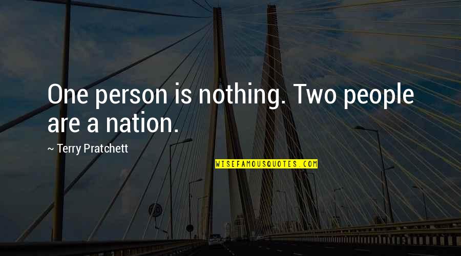 Powerful Word Of God Quotes By Terry Pratchett: One person is nothing. Two people are a