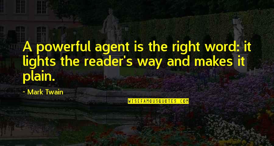 Powerful Word Quotes By Mark Twain: A powerful agent is the right word: it