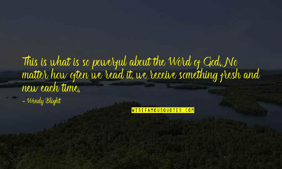 Powerful Word Quotes By Wendy Blight: This is what is so powerful about the