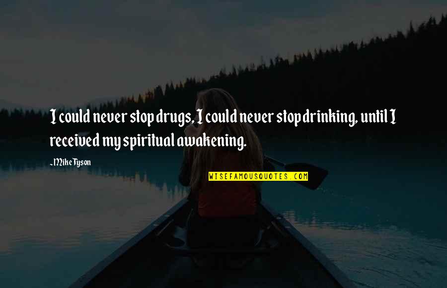 Powerful Workplace Quotes By Mike Tyson: I could never stop drugs, I could never Powerful Workplace Quotes By Mike Tyson: I could never stop drugs, I could never