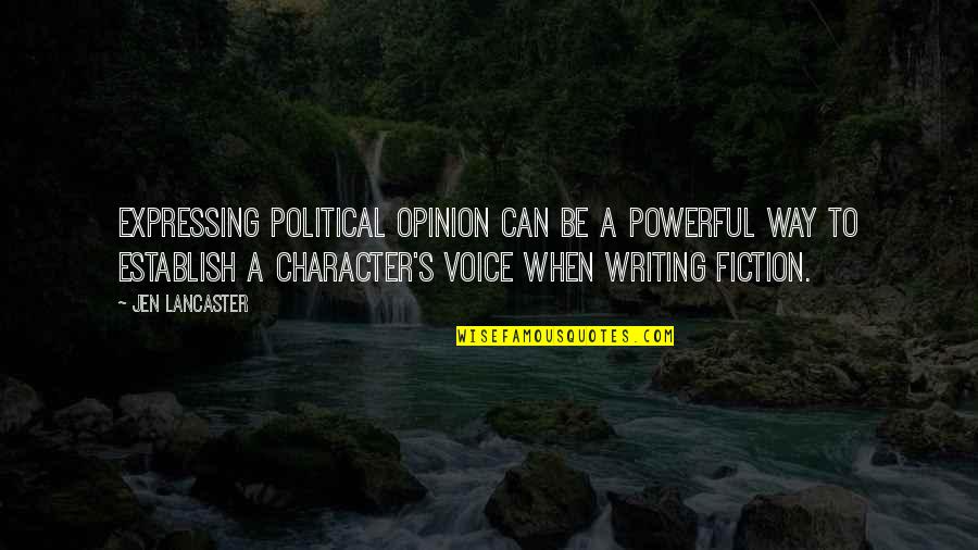 Powerful Writing Quotes By Jen Lancaster: Expressing political opinion can be a powerful way