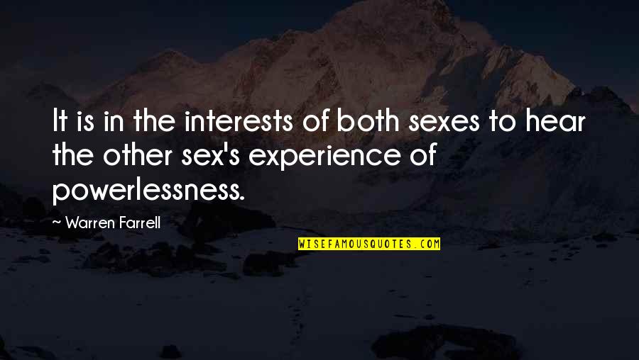 Powerlessness Quotes By Warren Farrell: It is in the interests of both sexes