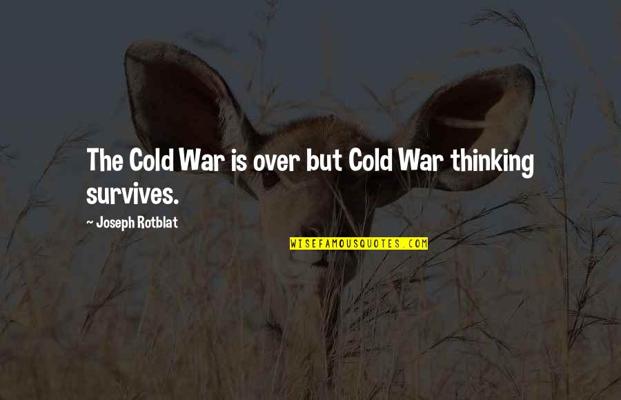Powerman Duathlon Quotes By Joseph Rotblat: The Cold War is over but Cold War Powerman Duathlon Quotes By Joseph Rotblat: The Cold War is over but Cold War