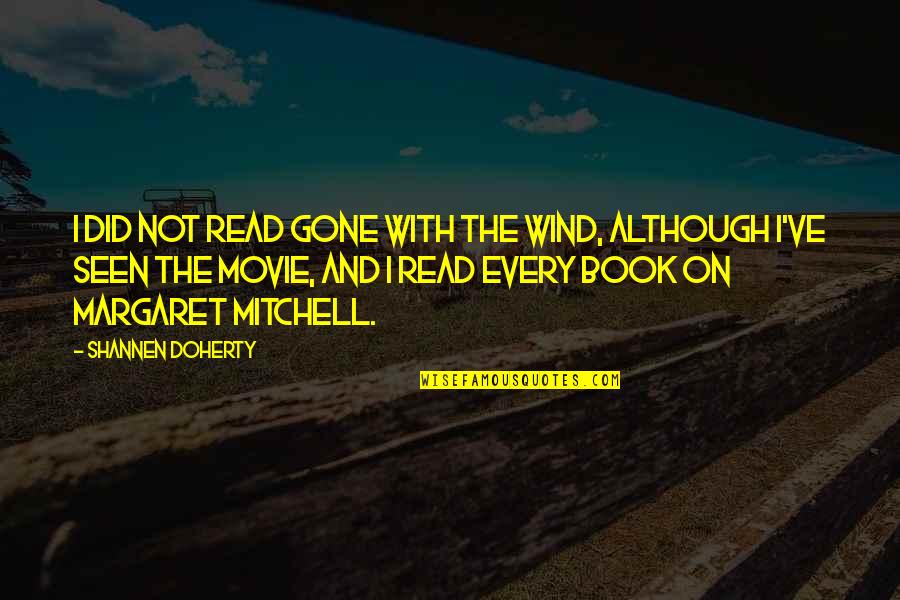 Powermat Quotes By Shannen Doherty: I did not read Gone with the Wind, Powermat Quotes By Shannen Doherty: I did not read Gone with the Wind,