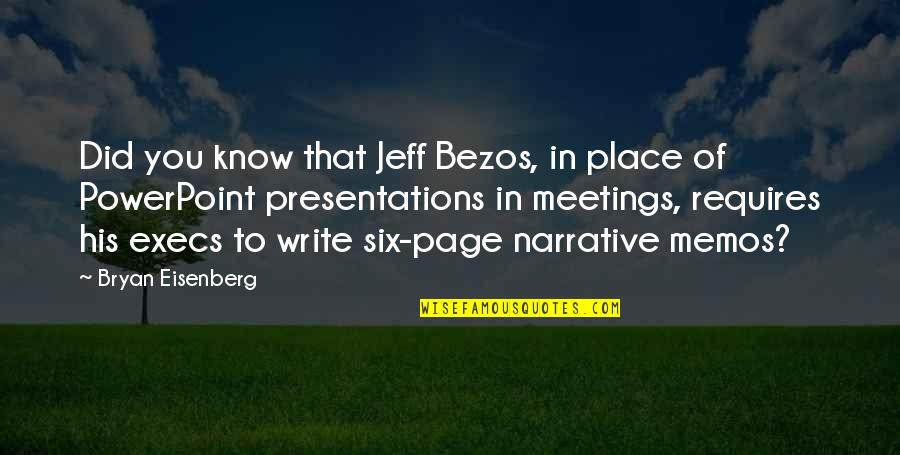 Powerpoint Presentations Quotes By Bryan Eisenberg: Did you know that Jeff Bezos, in place