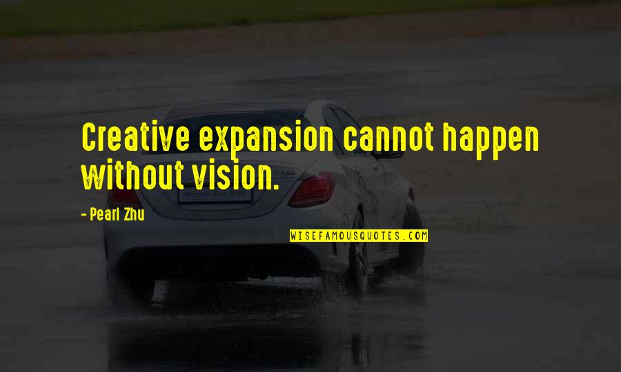 Powerpoint Pull Quotes By Pearl Zhu: Creative expansion cannot happen without vision.