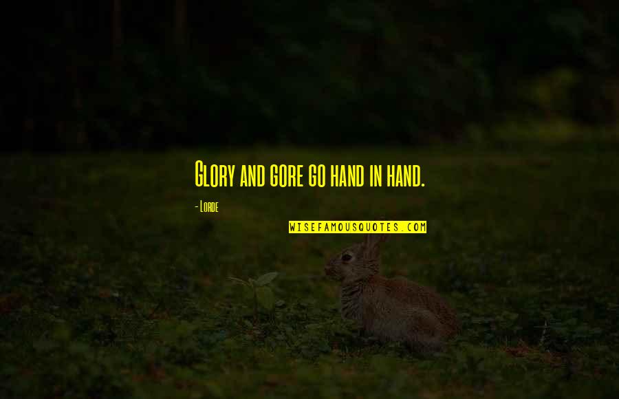 Powers Thesaurus Quotes By Lorde: Glory and gore go hand in hand. Powers Thesaurus Quotes By Lorde: Glory and gore go hand in hand.