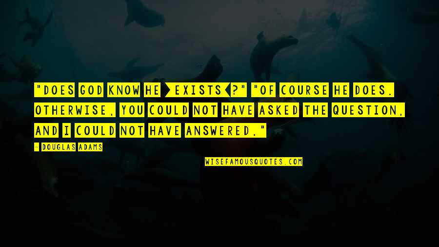 Powershell Argument Quotes By Douglas Adams: "Does God know he [exists]?" "Of course he