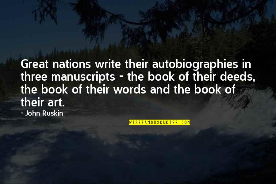 Powershell Nesting Quotes By John Ruskin: Great nations write their autobiographies in three manuscripts