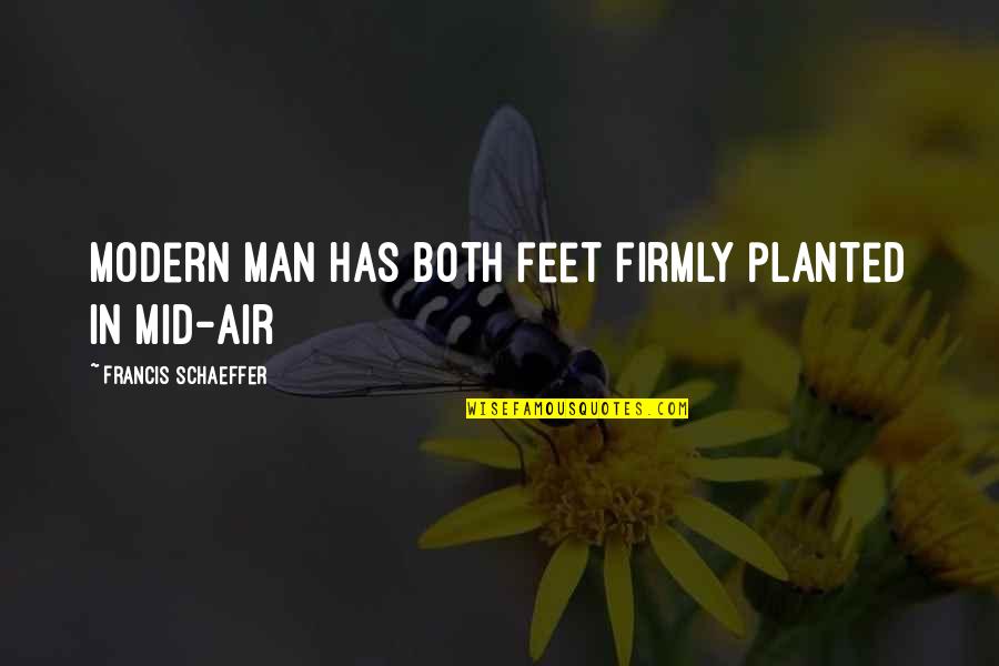 Powershell Set Content Quotes By Francis Schaeffer: Modern man has both feet firmly planted in Powershell Set Content Quotes By Francis Schaeffer: Modern man has both feet firmly planted in