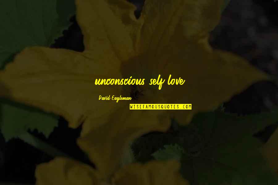 Powershell Special Characters Quotes By David Eagleman: unconscious self-love Powershell Special Characters Quotes By David Eagleman: unconscious self-love