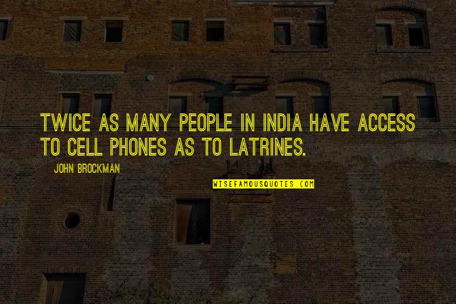 Powrclik Quotes By John Brockman: Twice as many people in India have access