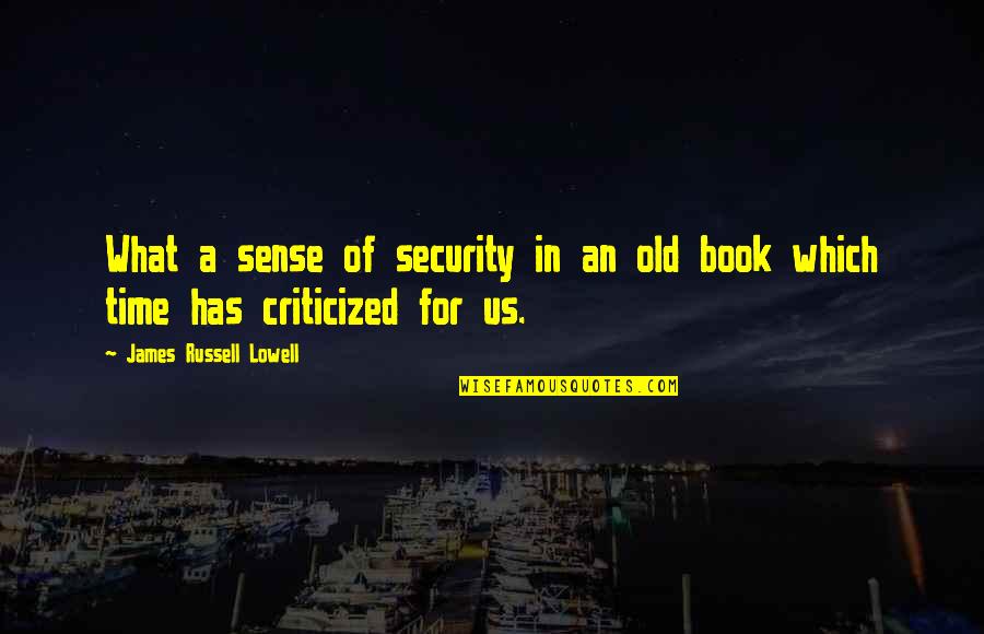 Powstanie Chmielnickiego Quotes By James Russell Lowell: What a sense of security in an old