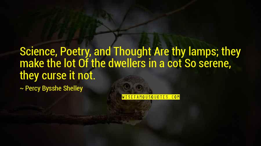 Powwow Produce Quotes By Percy Bysshe Shelley: Science, Poetry, and Thought Are thy lamps; they