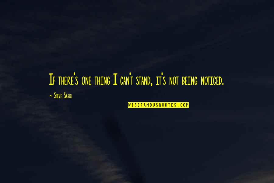 Pozezdrze Quotes By Steve Sabol: If there's one thing I can't stand, it's