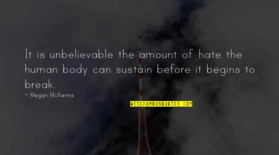 Poziom Cholesterolu Quotes By Megan McKenna: It is unbelievable the amount of hate the Poziom Cholesterolu Quotes By Megan McKenna: It is unbelievable the amount of hate the